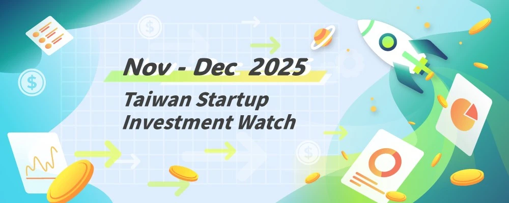 [Taiwan Startup Investment Watch] Notable Deals, Nov-Dec 2025