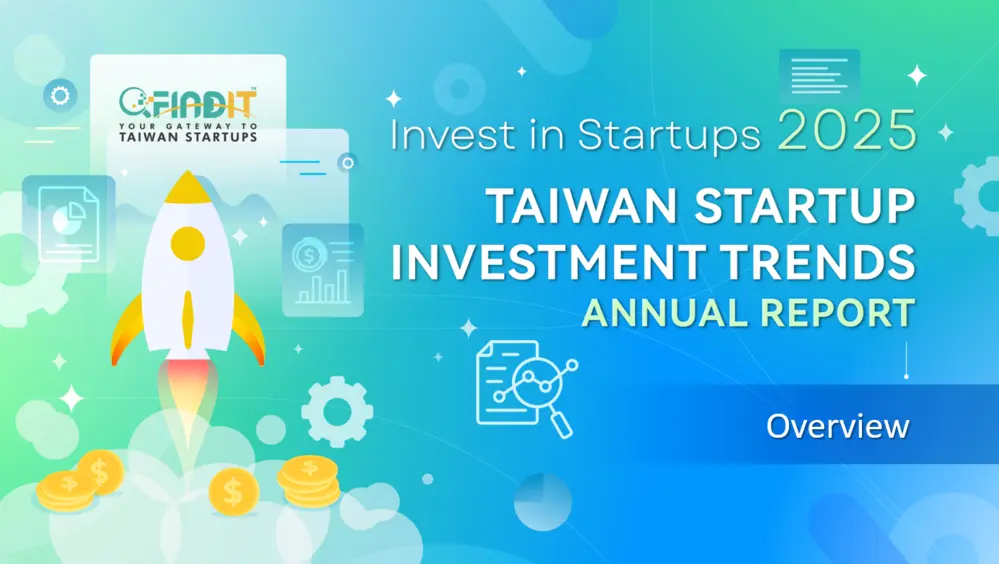 [ 2025 Taiwan Startup Investment Trends Annual Report – Overview ] Resilience and Challenges: Insights from Taiwan’s Startup Investment