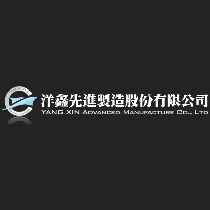 YANG XIN ADVANCED MANUFACTURE CO., LTD